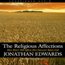 Religious Affections: How Man's Will Affects His Character Before God