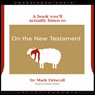 On the New Testament (A Book You'll Actually Listen To)