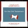 On the Old Testament (A Book You'll Actually Listen To)