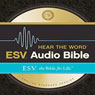 ESV Hear the Word Audio Bible: The Bible for Life