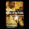 My Father, Maker of the Trees: How I Survived the Rwandan Genocide
