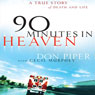 90 Minutes in Heaven: A True Story of Death & Life