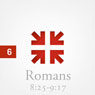 Romans: The Greatest Letter Ever Written, Part 6