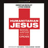 Humanitarian Jesus: Social Justice and the Cross