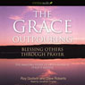 The Grace Outpouring: Blessing Others Through Prayer