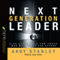 Next Generation Leader: 5 Essentials for Those Who Will Shape the Future