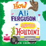 How Ali Ferguson Saved Houdini