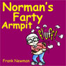 Norman's Farty Armpit