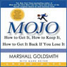 Mojo: How to Get It, How to Keep It, How to Get It Back if You Lose It