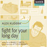 Fight for Your Long Day
