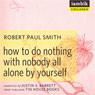 How to Do Nothing with Nobody