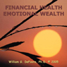 Financial Health, Emotional Wealth: Mastering the Economics of Emotion and Financial Wellness