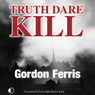 Truth Dare Kill: A Creme De La Crime Period Piece