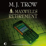Maxwell's Retirement