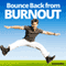Bounce Back from Burn Out Hypnosis: Regain Your Passion for Working, with Hypnosis