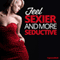 Feel Sexier and More Seductive Hypnosis: Put Anyone Under Your Spell, with Hypnosis