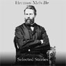 Herman Melville: Selected Stories