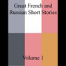 Great French and Russian Short Stories, Volume 1