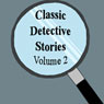 Classic Detective Stories, Volume 2