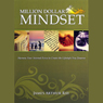 The Million Dollar Mindset: How to Harness Your Internal Force to Live the Lifestyle You Deserve