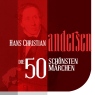 Die 50 schnsten Mrchen von Hans Christian Andersen