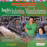 Ingles para Industrias Manufactureras (Texto Completo) [English for Manufacturing Industries ]