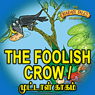 The Foolish Crow - Muttal Kakam