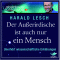 Der Auerirdische ist auch nur ein Mensch. Unerhrt wissenschaftliche Erklrungen