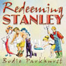 Redeeming Stanley: A Savage Little Tale of True Love, Old Gods, Bitches, Bestiality, Burnout, and Above All, Payback