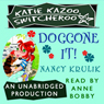 Katie Kazoo, Switcheroo #8: Doggone It!