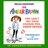 You Can't Eat Your Chicken Pox, Amber Brown