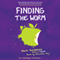 Finding the Worm (Twerp Sequel)