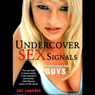 Undercover Sex Signals: A Pickup Guide for Guys