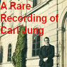 A Rare Recording of Carl Jung