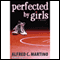 Perfected by Girls