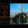 The Train They Called the City of New Orleans