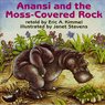 'Anansi and the Moss Covered Rock' and 'Anansi Goes Fishing'