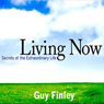 Living Now: Secrets of the Extraordinary Life