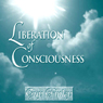 Liberation of Consciousness