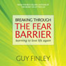 Breaking Through the Fear Barrier: Learning to Love Life Again