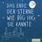 Das Ende der Sterne wie Big Hig sie kannte