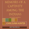 Memoirs of Captivity Among the Indians of North America: From Childhood Until the Age of Nineteen