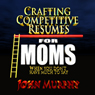 Crafting Competitive Resumes for Moms: When you don't have much to say