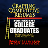 Crafting Competitive Resumes for Recent Graduates: When you Don't Have Much to Say