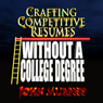 Crafting Competitive Resumes Without a College Degree: When You Don't Have Much to Say