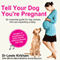 Tell Your Dog You're Pregnant: An Essential Guide for Dog Owners Who Are Expecting a Baby