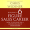 Building a Six Figure Sales Career: How to Develop the Four Golden Pillars of Sales Success