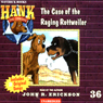 The Case of the Raging Rottweiler: Hank the Cowdog