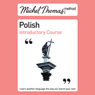 Michel Thomas Method: Polish Introductory Course