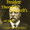 President Theodore Roosevelt's Last Address